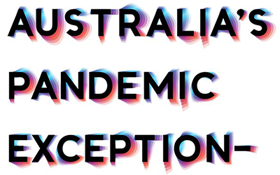 Johanna Leggatt reviews ‘Australia’s Pandemic Exceptionalism: How we crushed the curve but lost the race’ by Steven Hamilton and Richard Holden